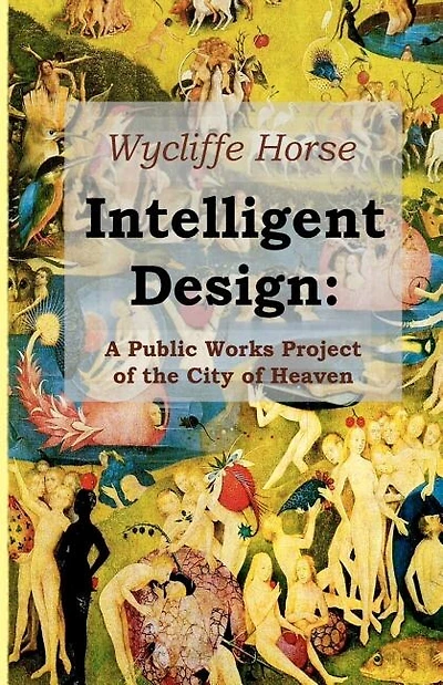 Intelligent Design: A Public Works Project of the City of Heaven
