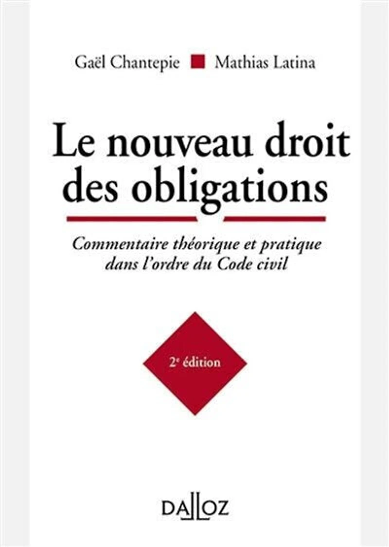 Le nouveau droit des obligations: commentaire théorique et pratique dans l'ordre du Code civil