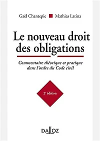 Le nouveau droit des obligations: commentaire théorique et pratique dans l'ordre du Code civil