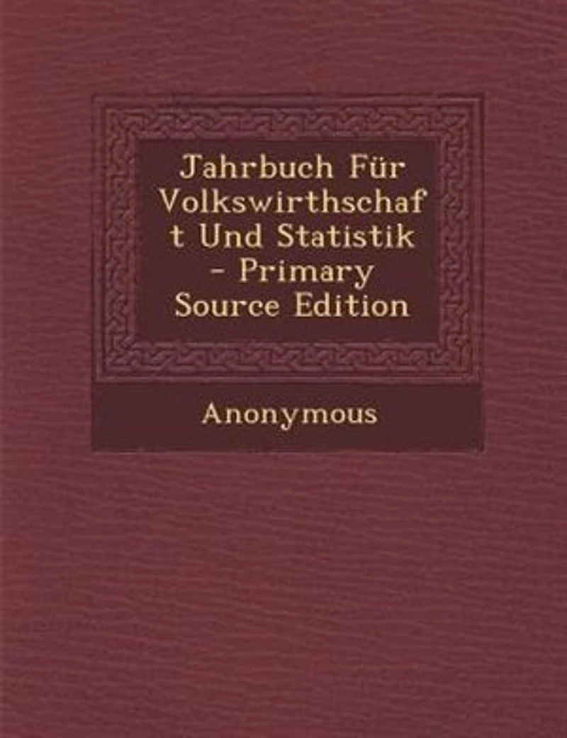 Jahrbuch Für Volkswirthschaft Und Statistik