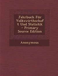 Jahrbuch Für Volkswirthschaft Und Statistik