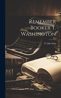 Remember Booker T. Washington