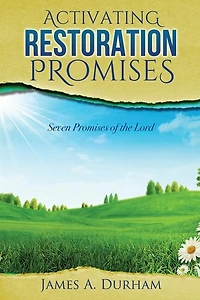 Activating Restoration Promises: Seven Promises Of The Lord