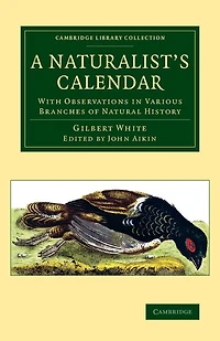 A Naturalist's Calendar: With Observations In Various Branches Of Natural History