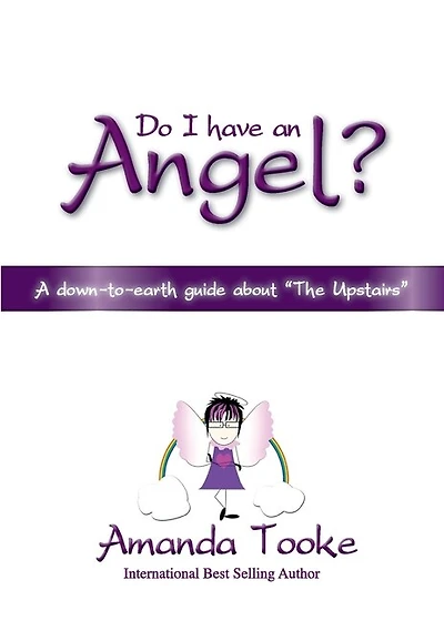 Do I Have an Angel?: A down to earth Guide about 'The Upstairs'