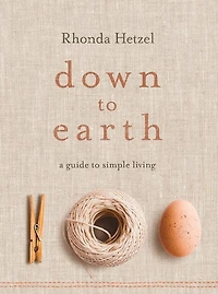 Down to Earth: A Guide Simple Living