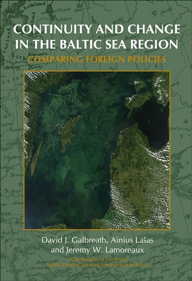 Continuity and Change in the Baltic Sea Region: Comparing Foreign Policies