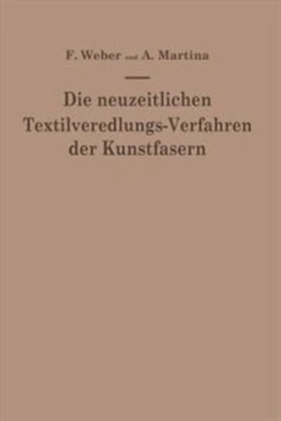 Die Neuzeitlichen Textilveredlungs-Verfahren Der Kunstfasern: Die Patentliteratur Und Das Schrifttum Von 1939-1949/50