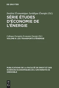 Les Transports d’Énergie: Techniques nouvelles et conséquences économiques. Travaux du Colloque Européen d'Economie de l'Energie, Grenoble, 6–8 mai 1965