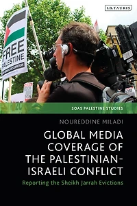 Global Media Coverage of the Palestinian-Israeli Conflict: Reporting Sheikh Jarrah Evictions