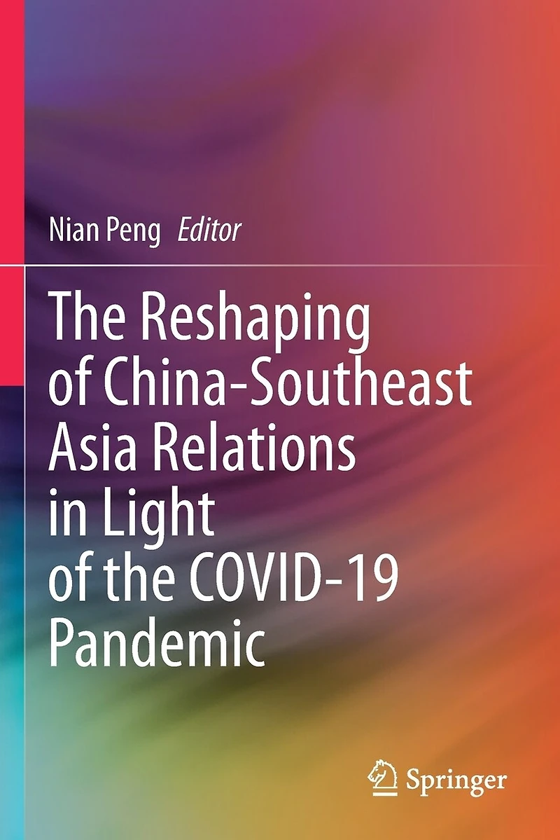 The Reshaping Of China-southeast Asia Relations In Light Of The Covid-19 Pandemic