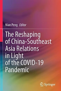 The Reshaping Of China-southeast Asia Relations In Light Of The Covid-19 Pandemic