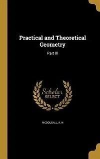 Practical and Theoretical Geometry: Part III