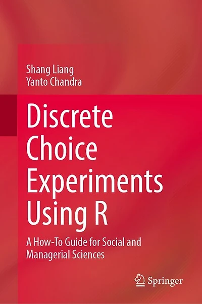 Discrete Choice Experiments Using R: A How-To Guide for Social and Managerial Sciences