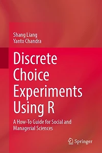 Discrete Choice Experiments Using R: A How-To Guide for Social and Managerial Sciences