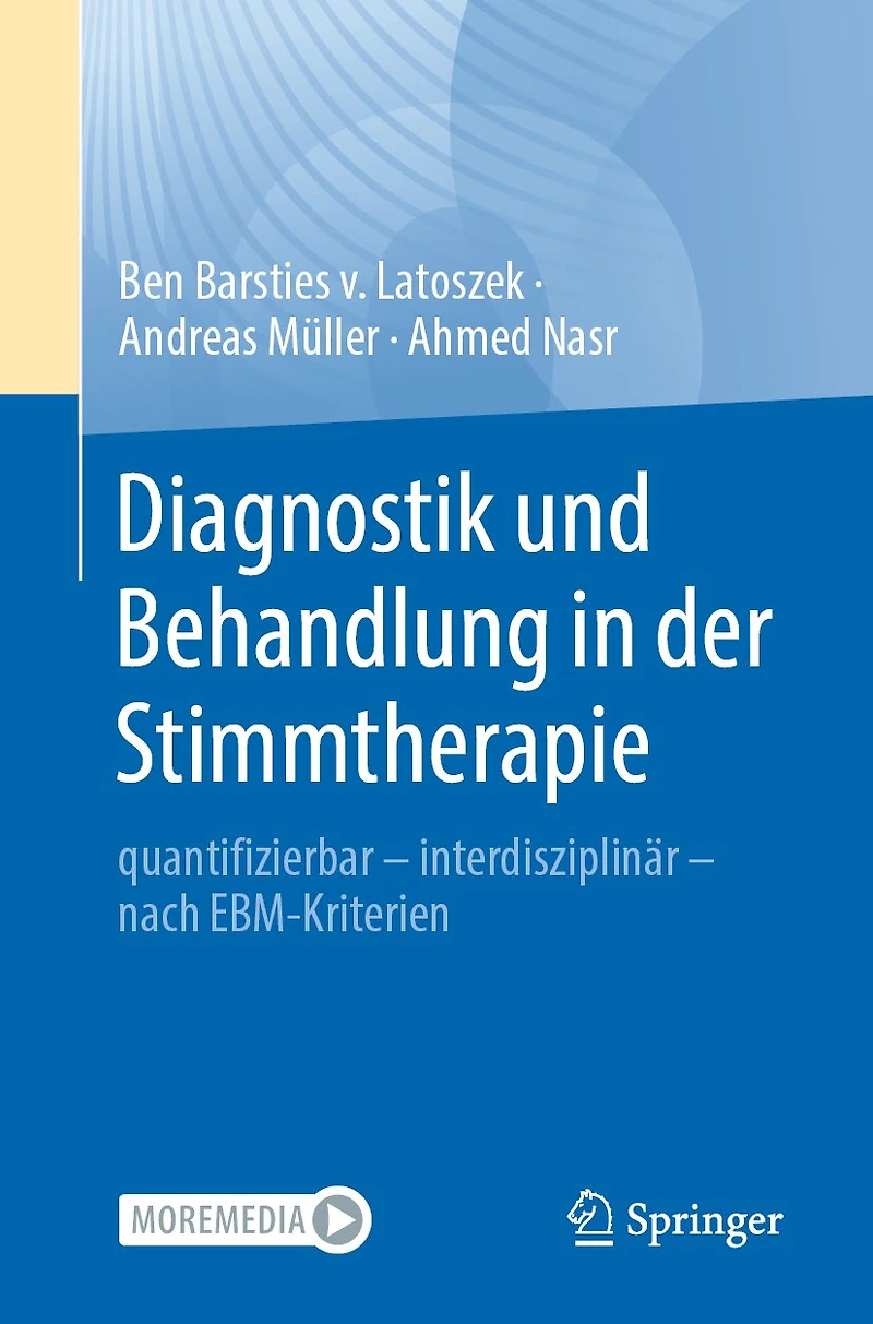 Diagnostik Und Behandlung Der Stimmtherapie: Quantifizierbar - Interdisziplinär Nach Ebm-Kriterien