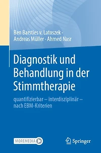 Diagnostik Und Behandlung Der Stimmtherapie: Quantifizierbar - Interdisziplinär Nach Ebm-Kriterien