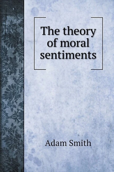 The Theory Of Moral Sentiments