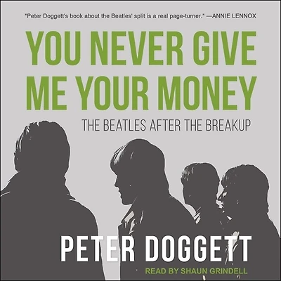 You Never Give Me Your Money Lib/E: the Beatles After Breakup