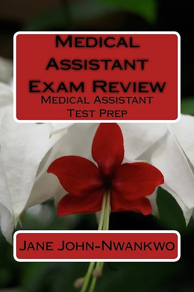 Medical Assistant Exam Review: Medical Assistant Test Prep