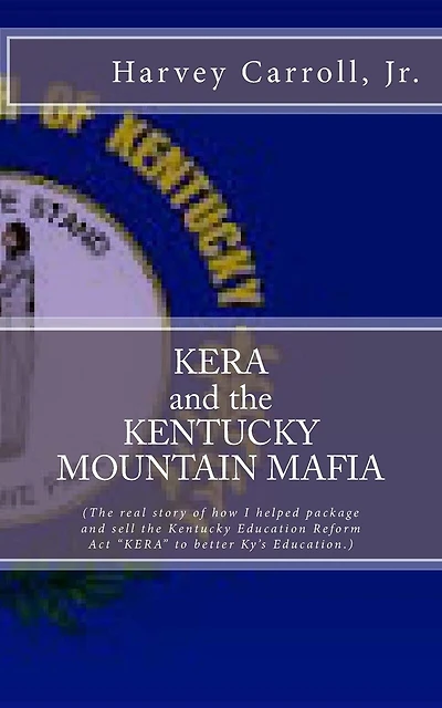 KERA and the KENTUCKY MOUNTAIN MAFIA: My Kentucky Education Reform Act