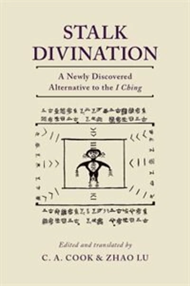 Stalk Divination: A Newly Discovered Alternative to the I Ching