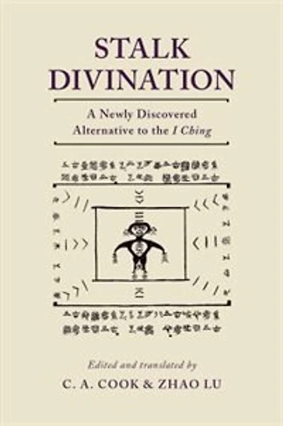 Stalk Divination: A Newly Discovered Alternative to the I Ching