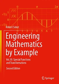 Engineering Mathematics by Example: Vol. III: Special Functions and Transformations