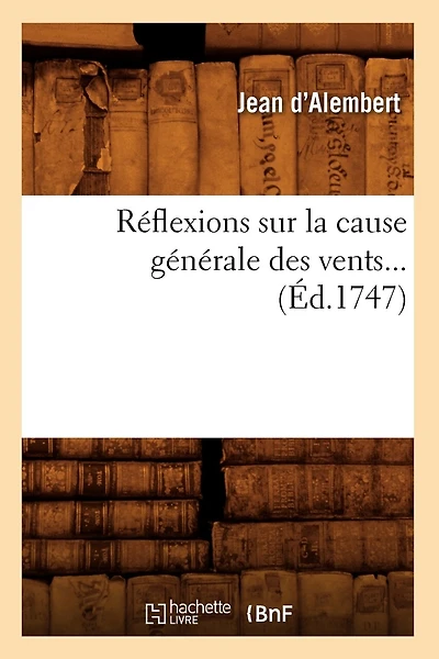 Réflexions Sur La Cause Générale Des Vents (Éd.1747)