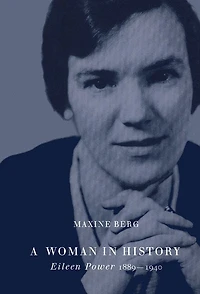 A Woman History: Eileen Power, 1889–1940