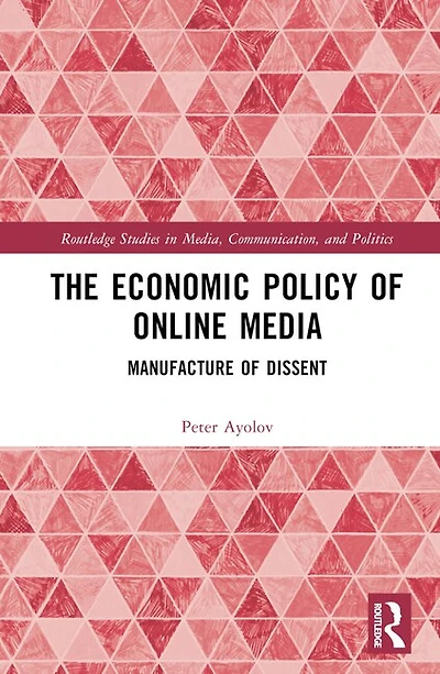 The Economic Policy of Online Media: Manufacture Dissent
