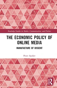 The Economic Policy of Online Media: Manufacture Dissent