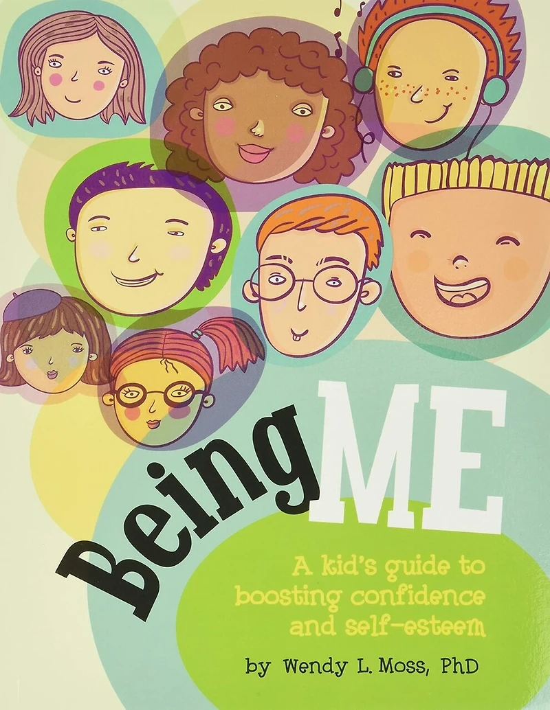 Being Me: A Kid's Guide To Boosting Confidence And Self-esteem
