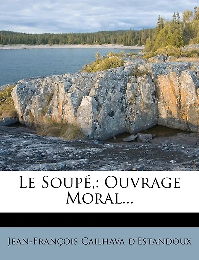 Le Soupé,: Ouvrage Moral...