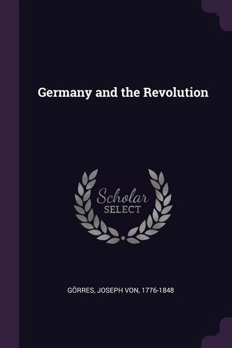 Germany and the Revolution (Classic Reprint)