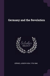 Germany and the Revolution (Classic Reprint)