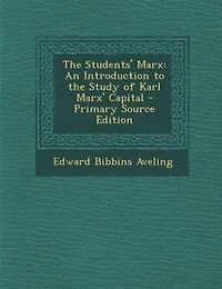 The Students' Marx: An Introduction to the Study of Karl Marx' Capital - Primary Source Edition