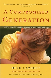 A Compromised Generation: The Epidemic of Chronic Illness America's Children