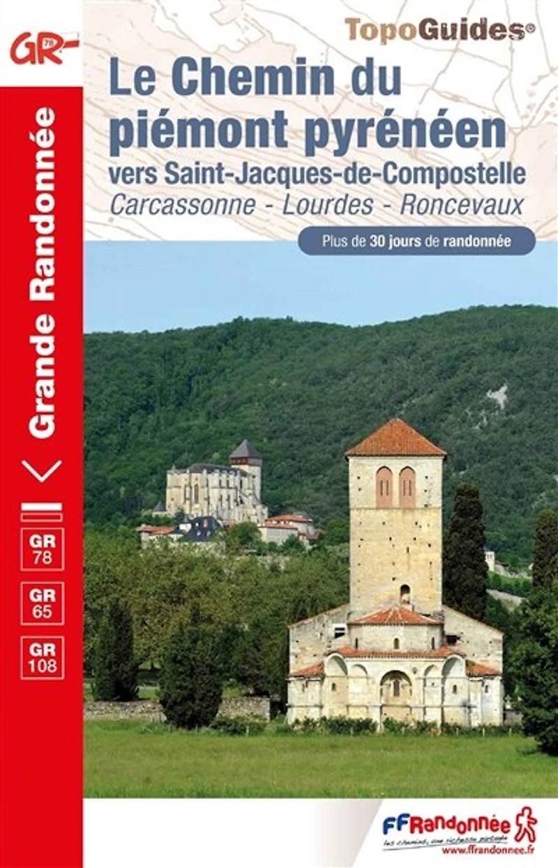 Le chemin du piémont pyrénéen vers Saint-Jacques-de-Compostelle: Carcassonne, Lourdes, Roncevaux, GR 78, 65, 108