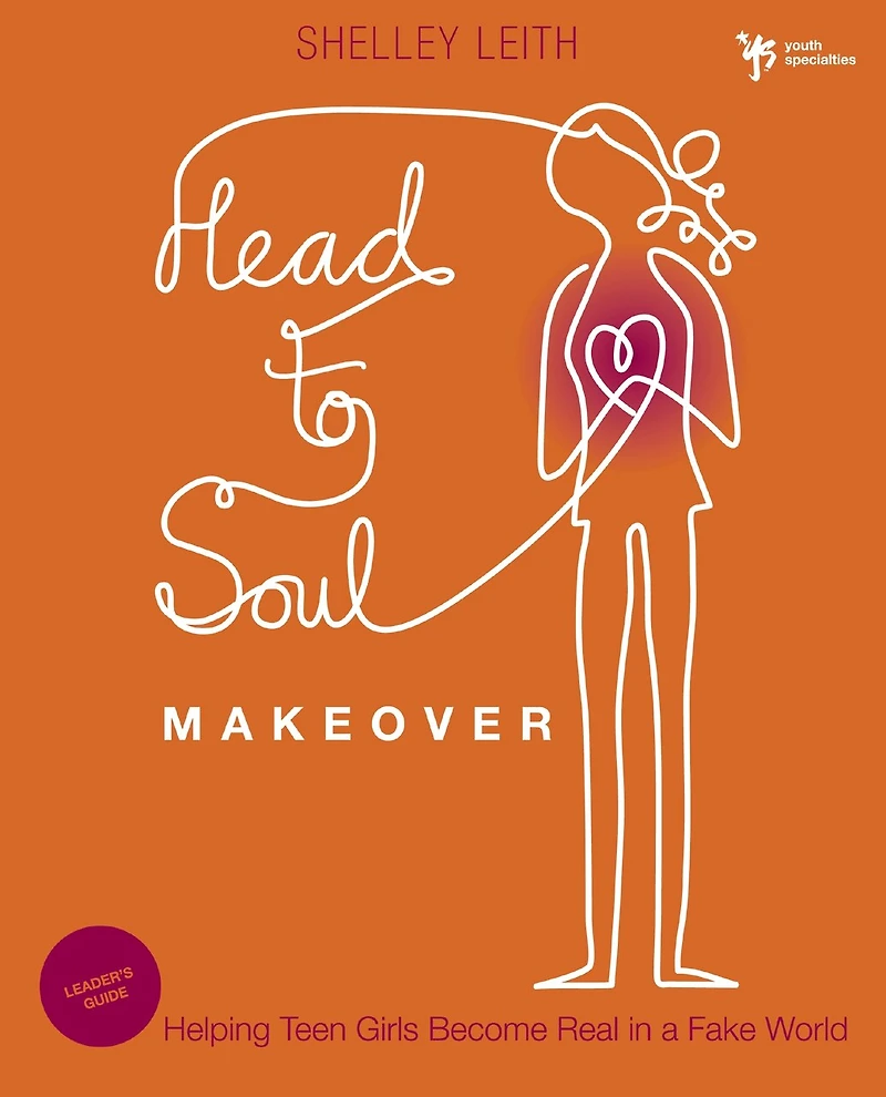Head-to-Soul Makeover Bible Study Participant's Guide: Helping Teen Girls Become Real a Fake World