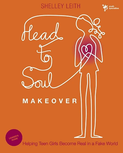 Head-to-Soul Makeover Bible Study Participant's Guide: Helping Teen Girls Become Real a Fake World