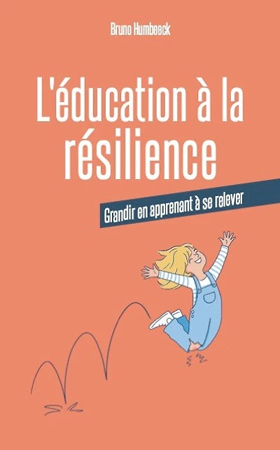 L' éducation à la résilience: grandir en apprenant à se relever