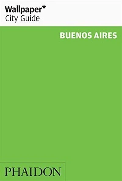 Wallpaper* City Guide Buenos Aires 2016