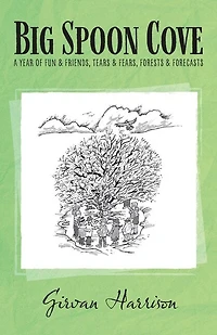 Big Spoon Cove: A Year Of Fun And Friends, Tears Fears, Forests Forecasts