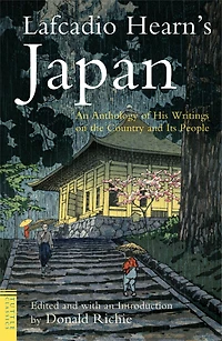 Lafcadio Hearn's Japan: Fascinating Stories and Essays by Japan's Most Famous Foreign Observer