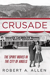 Crusade: the Spirit Moves City of Angels