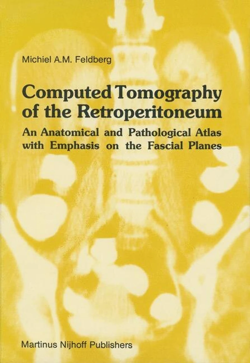 Computed Tomography of The Retroperitoneum: An Anatomical And Pathological Atlas With Emphasis On Fascial Planes