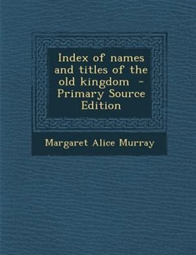 Index of Names and Titles the old Kingdom
