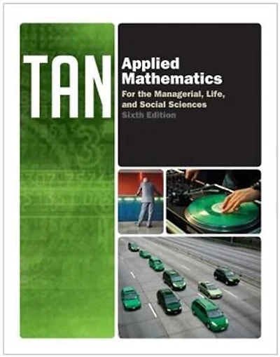 Applied Mathematics For The Managerial, Life, And Social Sciences
