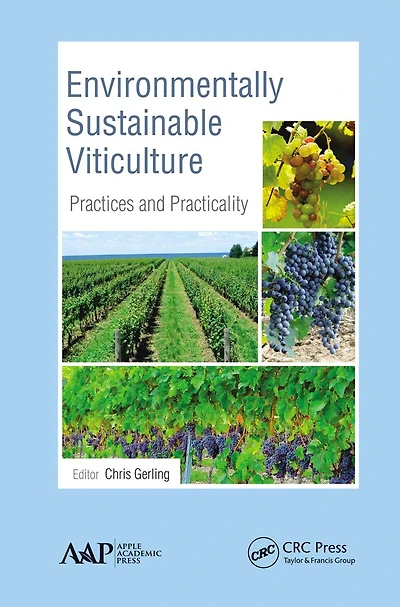 Environmentally Sustainable Viticulture: Practices And Practicality